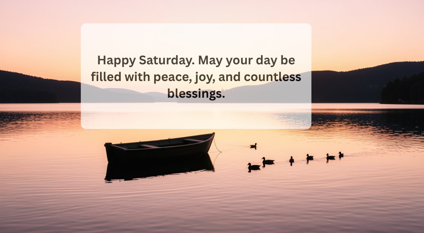 Saturday Blessings for Peace, Joy, and a Happy Weekend